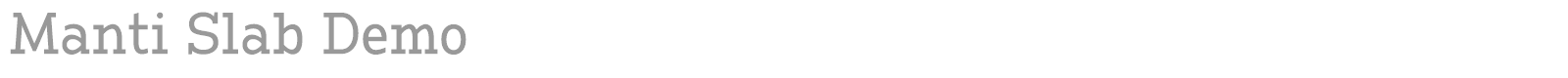 Manti Slab font preview